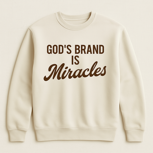 God's Brand is Miracles-Crewneck